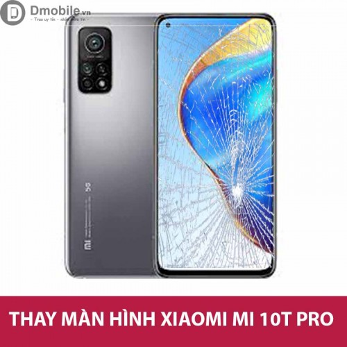 Thay màn hình Xiaomi Mi 10T Pro